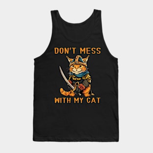 Don't Mess With My Cat - Warrior Cat Tank Top